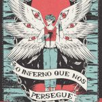 O Inferno que Nos Persegue